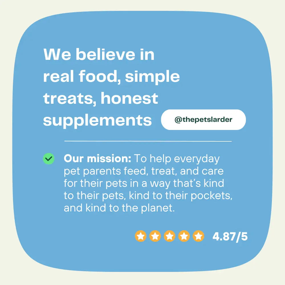 Blue square with text about real food, simple treats, honest supplements from @thepetslarder